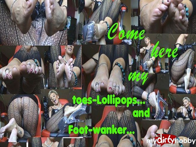 Come here my toes Lollipops and Foot wanker,,,Dirty-Talk