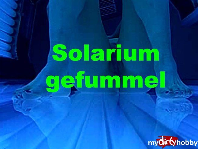 Solarium Gefummel