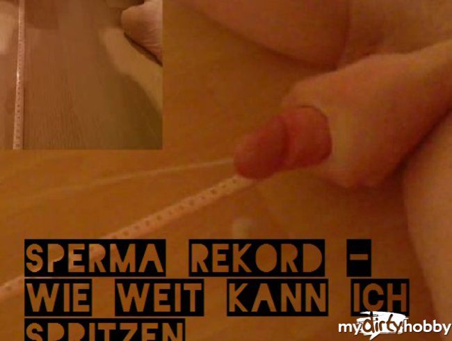 Sperma Rekord - Wie weit kann ich spritzen