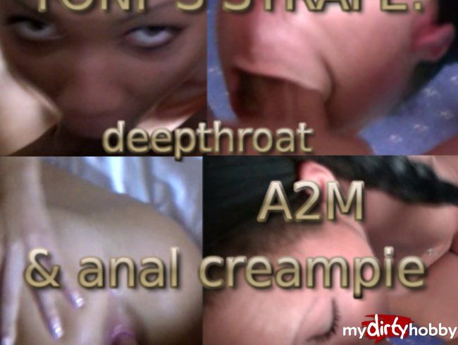 TONIS STRAFE! - deepthroat, A2M und anal creampie