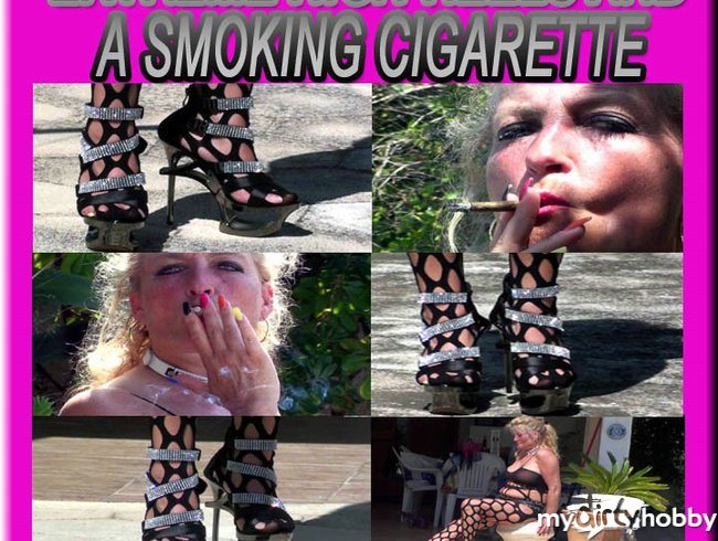 EXTREME HIGH-HEELS AND A SMOKING CIGARETTE