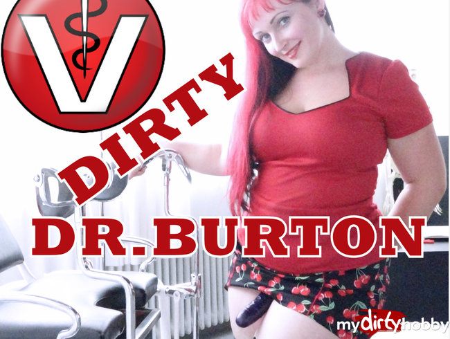 dirty Dr.Burton