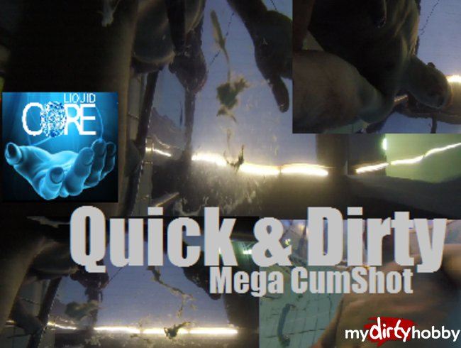 Quick & Dirty Mega CumShot