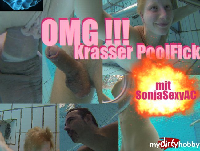 OMG !!! - Krasser PoolFick mit SonjaSexyAC