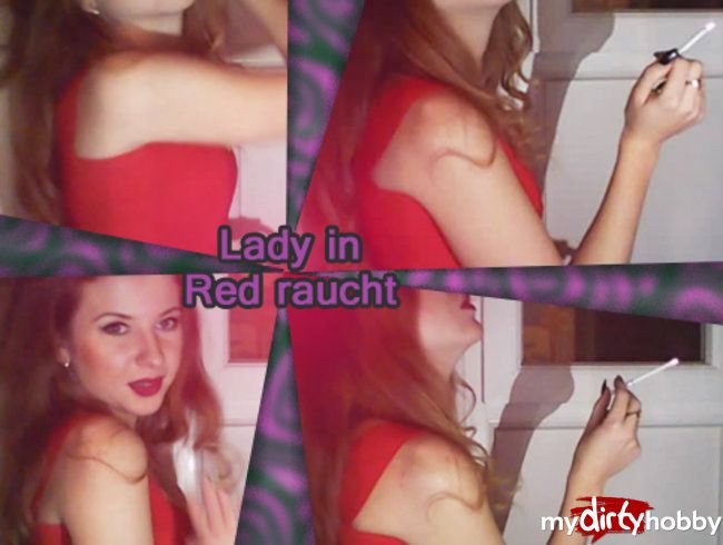 Lady in Red raucht