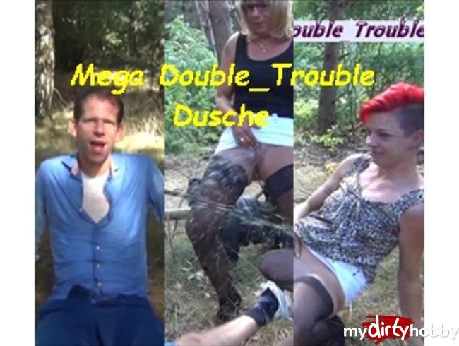 Mega Double_Trouble Dusche !