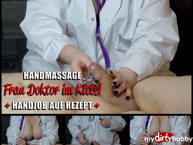 #5 Handmassage + Frau Doktor im weißen Kittel + Handjob auf Rezept