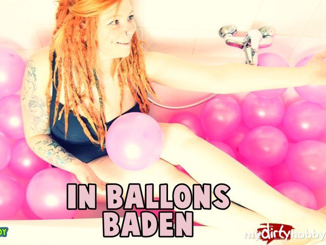 In Ballons baden!