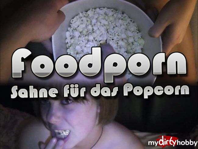 Foodporn - Sahne für das Popcorn