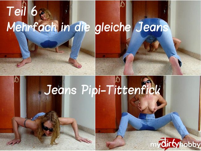 Teil 6. Jeans Pipi-Tittenfick