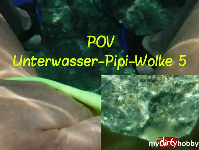 POV Unterwasser Pipi-Wolke 5