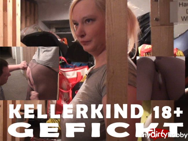 Kellerkind (18+) GEFICKT