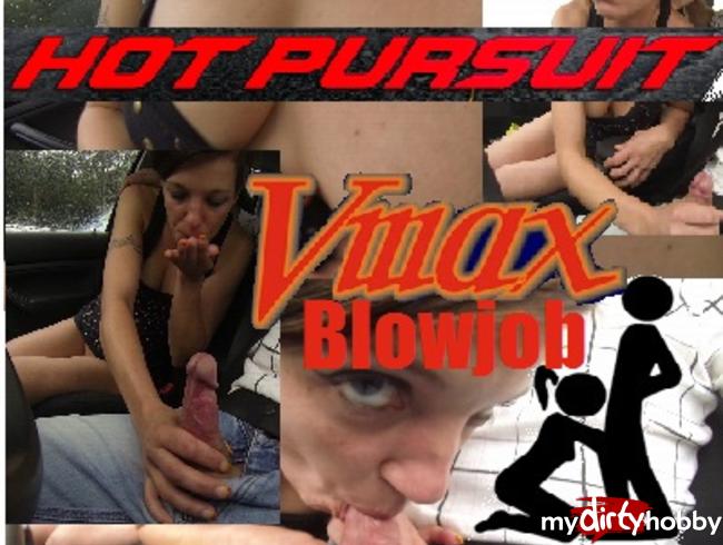 Hot Pursuit – Vmax Blowjob
