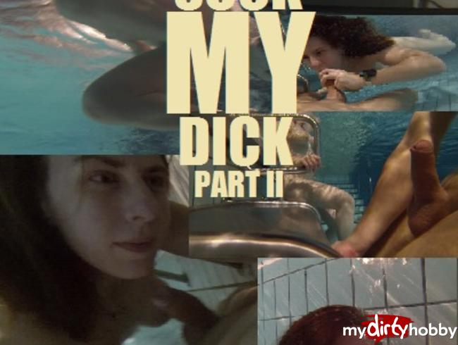 Suck my Dick Part II.