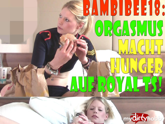 BambiBee18: Orgasmus macht Hunger auf Royal TS!