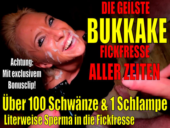 Die geilste BUKKAKE Fickfresse aller Zeiten | Best of 100 Schwänze + 1 Schlampe incl. BONUSCLIP!