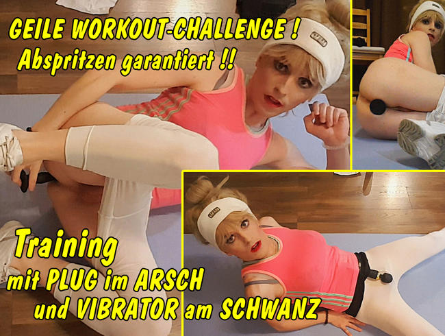 Geile Workout-Challenge!! Training mit Plug im Arsch und Vibrator am Schwanz!