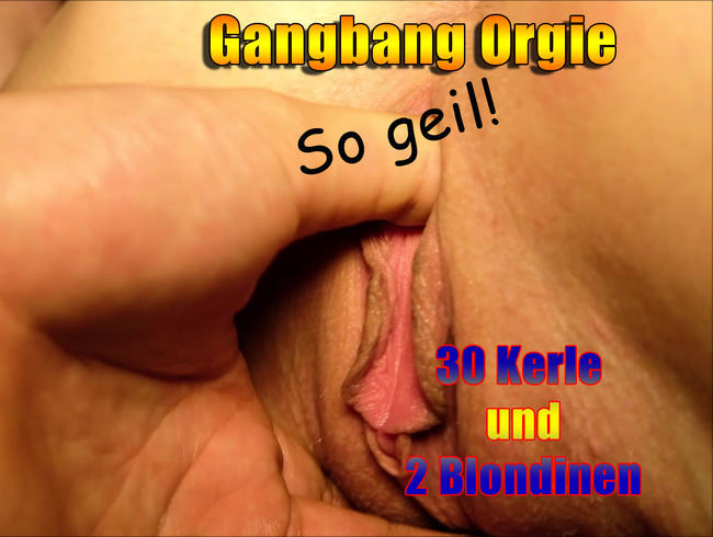 Gangbang Orgie – so geil
