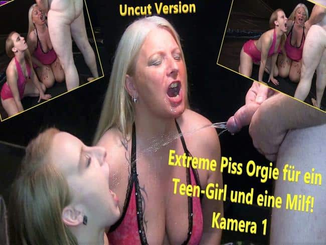 Extreme Piss Orgie für ein Teen-Girl und eine Milf! Uncut-Version! Kamera 1